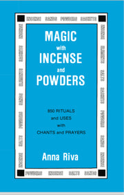 Magic with Incense and Powders by Riva, Anna