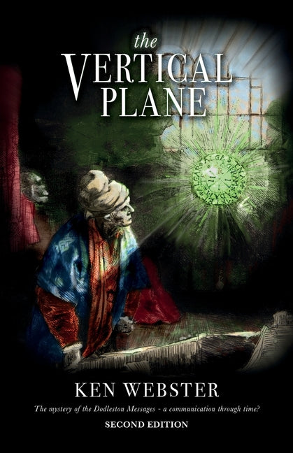 The Vertical Plane: The Mystery of the Dodleston Messages: Second Edition -- Ken Webster, Paperback