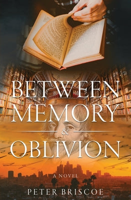 Between Memory and Oblivion by Briscoe, Peter
