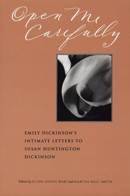 Open Me Carefully: Emily Dickinson's Intimate Letters to Susan Huntington Dickinson -- Emily Dickinson, Paperback
