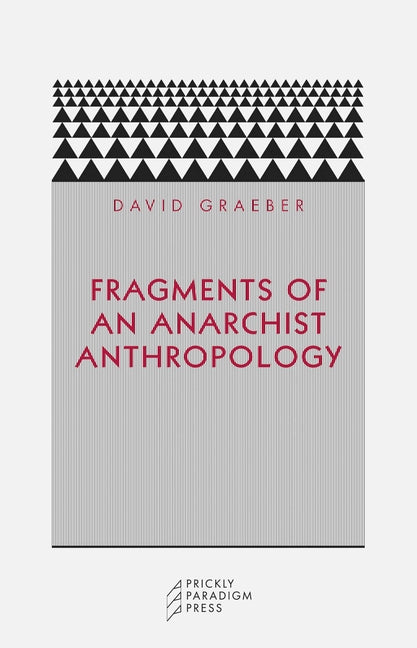 Fragments of an Anarchist Anthropology -- David Graeber, Paperback