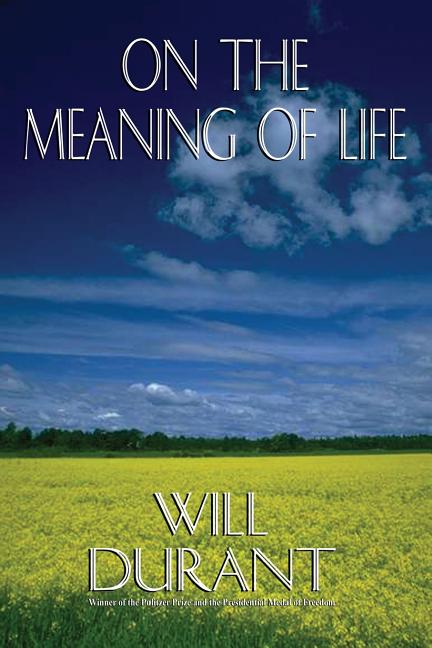 On the Meaning of Life -- Will Durant, Paperback
