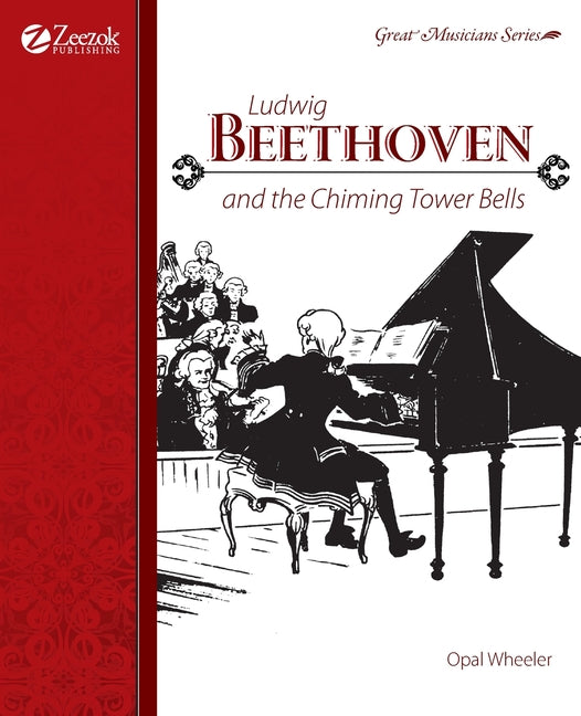 Ludwig Beethoven and the Chiming Tower Bells -- Opal Wheeler, Paperback