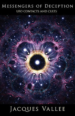 Messengers of Deception: UFO Contacts and Cults by Vallee, Jacques