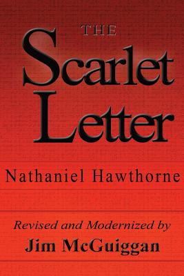 The Scarlet Letter, Revised and Modernized by McGuiggan, Jim