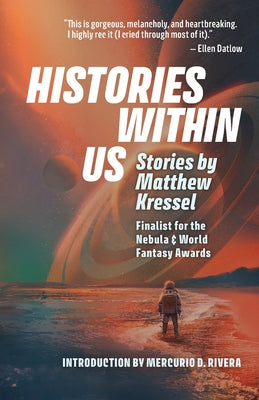 Histories Within Us -- Matthew Kressel, Paperback