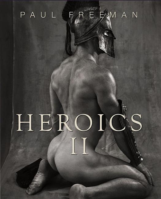 Heroics 2 -- Paul Freeman, Hardcover