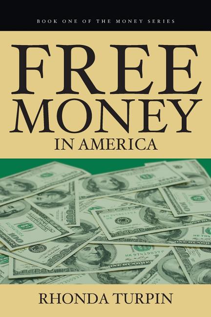 Free Money in America -- Rhonda Turpin, Paperback