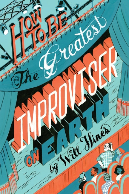 How to be the Greatest Improviser on Earth -- Will Hines, Paperback