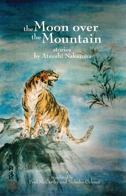 The Moon Over the Mountain and Other Stories by Nakajima, Atsushi