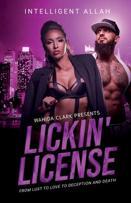 Lickin' License: From Lust to Love to Deception and Death -- Intelligent Allah, Paperback