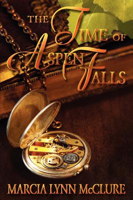 The Time of Aspen Falls by McClure, Marcia Lynn