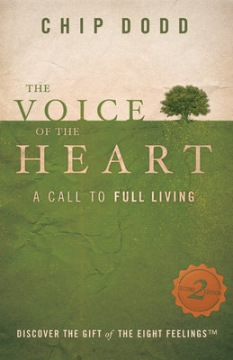 The Voice of the Heart: A Call to Full Living -- Chip Dodd, Paperback