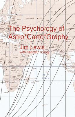The Psychology of Astro*carto*graphy by Lewis, Jim