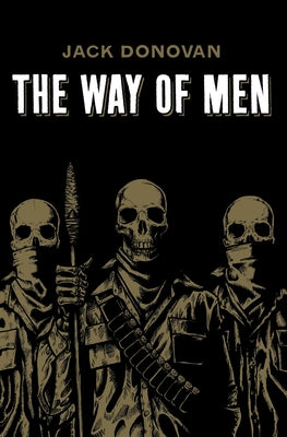 The Way of Men -- Jack Donovan, Paperback