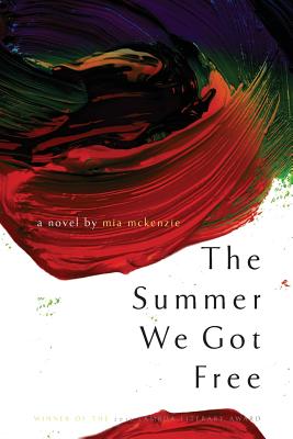 The Summer We Got Free -- Mia McKenzie, Paperback