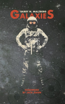 Galaxies -- Barry N. Malzberg, Paperback