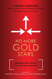 No More Gold Stars: Regenerating Capacity to Think for Ourselves by Sanford, Carol