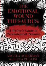 The Emotional Wound Thesaurus: A Writer's Guide to Psychological Trauma by Ackerman, Angela