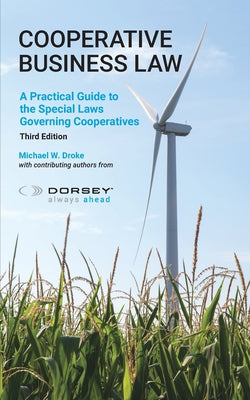 Cooperative Business Law: A Practical Guide to the Special Laws Governing Cooperatives -- Michael W. Droke, Paperback