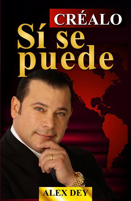 Crealo Si Se Puede -- Alex Dey, Paperback