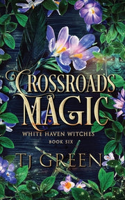 Crossroads Magic: Paranormal Witch Mysteries by Green, T. J.