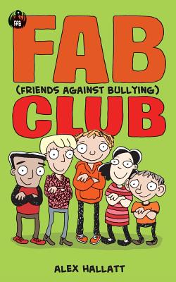 FAB (Friends Against Bullying) Club by Hallatt, Alexandra