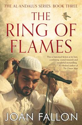 The Ring of Flames: Al-Andalus series Book 3 by Fallon, Joan