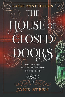 The House of Closed Doors: Large Print Edition -- Jane Steen, Paperback