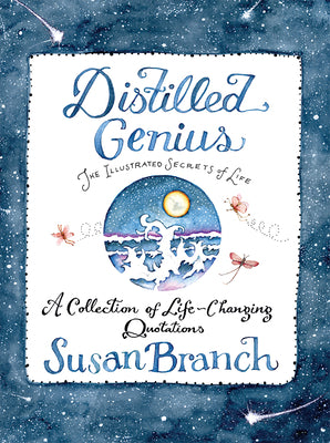 Distilled Genius - A Collection of Life-Changing Quotations -- Susan Branch, Hardcover