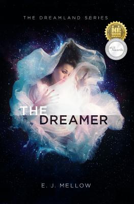The Dreamer: The Dreamland Series Book I by Mellow, E. J.