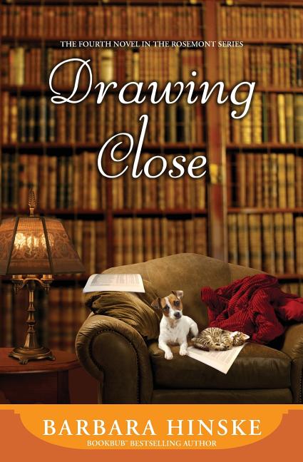 Drawing Close: The Fourth Novel in the Rosemont Series -- Barbara Hinske, Paperback