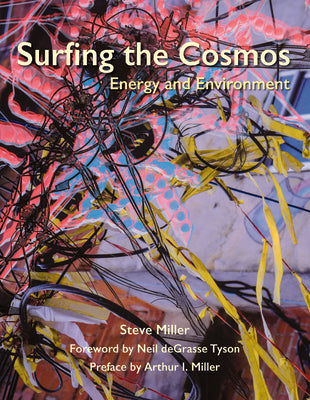 Surfing the Cosmos: Energy and Environment -- Steve Miller, Hardcover