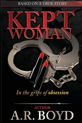 Kept Woman - in the Grips of Obsession by Boyd, A. R.