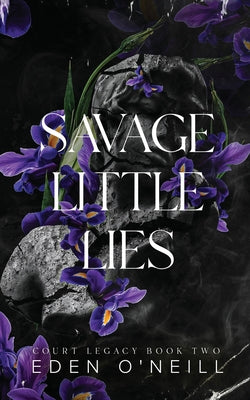 Savage Little Lies: Alternative Cover Edition -- Eden O'Neill, Paperback