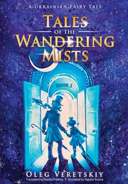 Tales of the Wandering Mists: A Ukrainian Fairy Tale by Veretskiy, Oleg