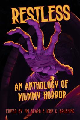 Restless: An Anthology of Mummy Horror -- Sam Gafford, Paperback