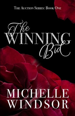 The Winning Bid: The Auction Series, Book One by Windsor, Michelle