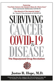 Surviving Cancer, COVID-19, and Disease: The Repurposed Drug Revolution by Hope, Justus R.