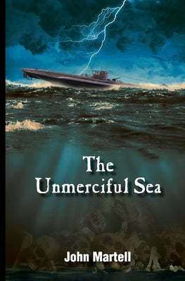 The Unmerciful Sea -- John Martell, Paperback