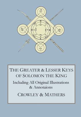 The Greater and Lesser Keys of Solomon the King by Crowley, Aleister