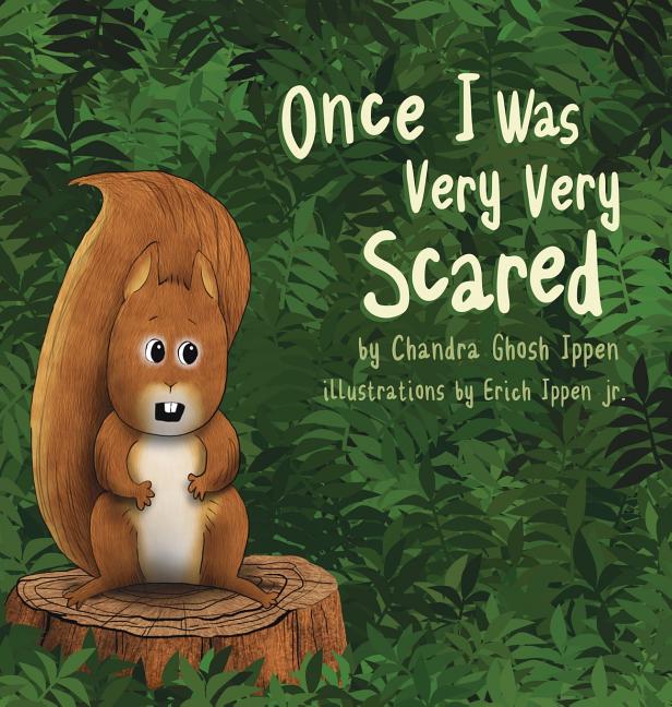 Once I Was Very Very Scared -- Chandra Ghosh Ippen, Hardcover
