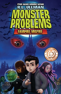 Monster Problems: Vampire Misfire by Ullman, R. L.