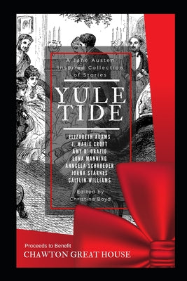 Yuletide: A Jane Austen-Inspired Collection of Stories by Boyd, Christina