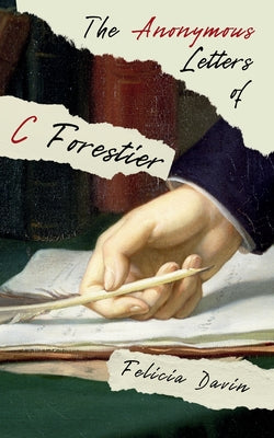 The Anonymous Letters of C Forestier by Davin, Felicia