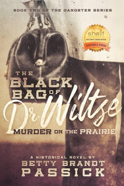The Black Bag of Dr. Wiltse: Murder on the Prairie by Passick, Betty Brandt