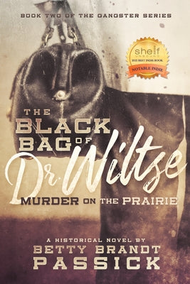 The Black Bag of Dr. Wiltse: Murder on the Prairie by Passick, Betty Brandt