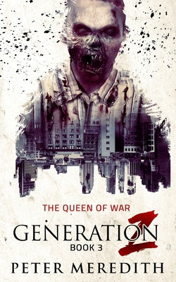 Generation Z: The Queen of War by Meredith, Peter