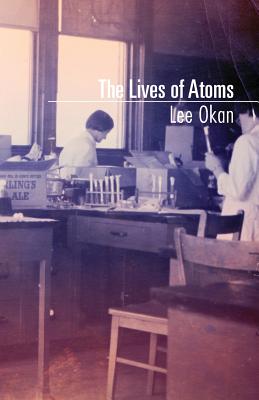 The Lives of Atoms by Okan, Lee