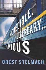 Incredible, Legendary, Obvious by Stelmach, Orest